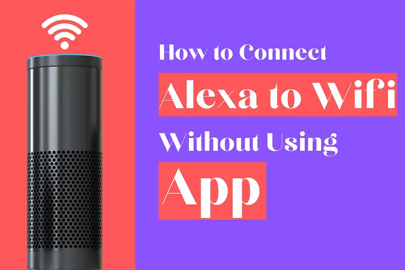 Connect Alexa to Wifi Without App